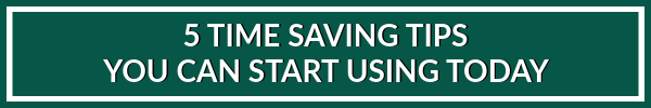 5 Time Saving Tips You Can Start Using Today