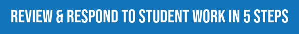Review and Respond to Student Work in 5 Easy Steps