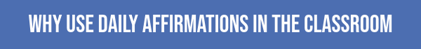 Why Use Daily Affirmations in the Classroom